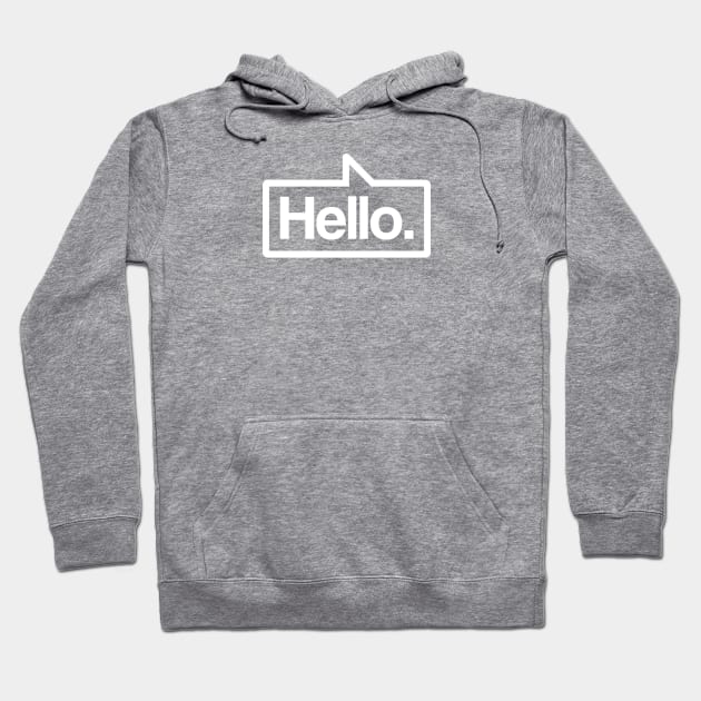 Hello - Talking Shirt (White on Asphalt) Hoodie by jepegdesign